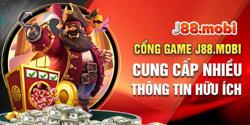Cổng game J88.mobi cung cấp nhiều thông tin hữu ích Cổng game J88.mobi cung cấp nhiều thông tin hữu ích