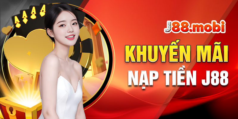 Nhận quà khuyến mãi khi nạp tiền trên J88 Nhận quà khuyến mãi khi nạp tiền trên J88