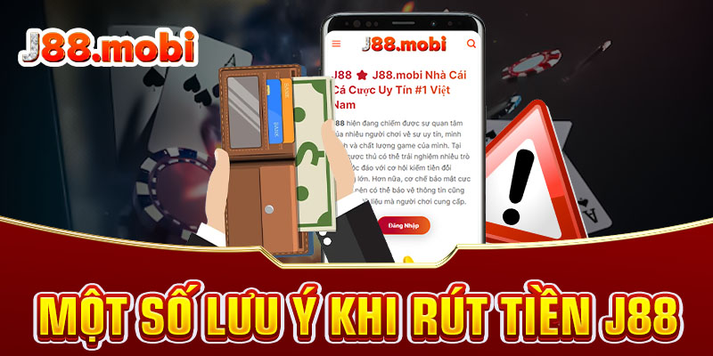 Một số chú ý khi thực hiện rút tiền J88 vào tài khoản Một số chú ý khi thực hiện rút tiền J88 vào tài khoản