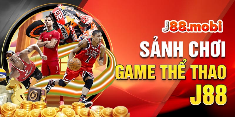 Khái quát chung về sảnh game chơi thể thao J88 Khái quát chung về sảnh game chơi thể thao J88